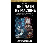 The DNA of the Machine: Strategy for the Intelligent Gambler (The Intelligent Gambler Series)