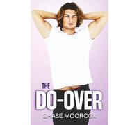 The Do-Over: A Steamy M/M College Romance (Liberty Heights U)