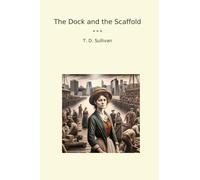The Dock and the Scaffold (Classic Books)