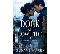 The Dock at Low Tide: 1 (Saltwater Saints)