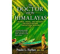 The Doctor and the Himalayas: Science, travel, and the quest for health beyond conventional medicine (Reclaiming Health: Adventures in Science and Healing)
