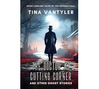 The Doctor At Cutting Corner And Other Ghost Stories: Spine-Tingling Tales Of The Supernatural (Tales Of Menace & The Macabre)