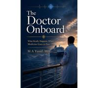 The Doctor Onboard: What Really Happens When Medicine Goes to Sea