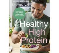 The Doctor’s Kitchen: Healthy High Protein: Supercharge your energy, feel stronger and live longer