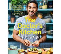 The Doctor’s Kitchen: Supercharge your health with 100 delicious everyday recipes
