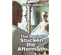 The Doctor Stuck in the Aftermath: Based on a True Story