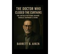 The Doctor Who Closed the Curtains: The Untold Patterns Behind Harold Shipman’s Crime