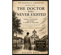 THE DOCTOR WHO NEVER EXISTED: When Listening Becomes a Form of Healing
