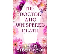 The Doctor Who Whispered Death: A Cozy Paranormal Mystery with Funeral Flowers and Ghosts Secrets Book 2 (The Funeral Flower Mysteries)