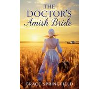 The Doctor's Amish Bride: An Amish Romance (Large Print Edition): A heart-stirring tale of faith, forbidden love, and the courage to follow God’s path ... Amish Romances - Large Print Collection)