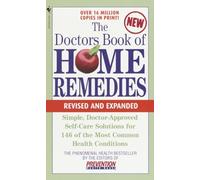 The Doctors Book of Home Remedies: Simple Doctor-Approved Self-Care Solutions for 146 of the Most Common Health Conditions, Revised and Expanded (The ... Library of Prevention Magazine Health Books)