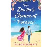 The Doctor's Chance at Forever: A captivating medical romance from Alison Roberts for 2026