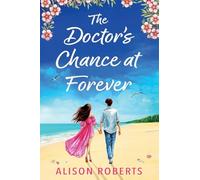 The Doctor's Chance at Forever: The BRAND NEW captivating medical romance from Alison Roberts for 2026