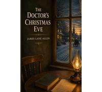 The Doctor's Christmas Eve: A Southern Fiction Classic of Love, Family and Secrets