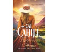 The Doctor's Dilemma: A Sweet Historical Western Romance (Stagecoach Mail-Order Brides)