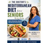 The Doctor's Mediterranean Diet for Seniors: Reduce Inflammation, Sharpen Your Mind, and Feel Your Best After 60 (The Mediterranean Diet Series)