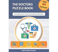 The Doctors Puzzle Book: The Ultimate Activity Collection for Medical Enthusiasts