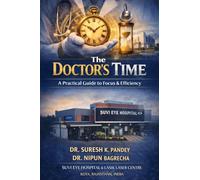 The Doctor's Time A Practical Guide to Focus and Efficiency