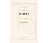 The Doctrine of Clinical Intelligence