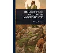 The Doctrine of Grace in the Synoptic Gospels