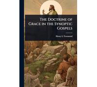 The Doctrine of Grace in the Synoptic Gospels