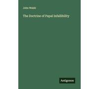 The Doctrine of Papal Infallibility