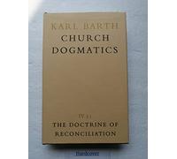 The Doctrine of Reconciliation (v.4) (Church Dogmatics)