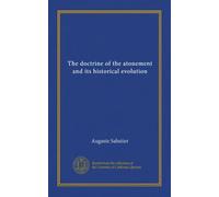 The doctrine of the atonement and its historical evolution