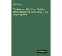 The Doctrine of the Higher Christian Life Compared with the Teaching of the Holy Scriptures