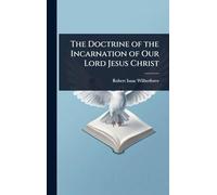 The Doctrine of the Incarnation of Our Lord Jesus Christ