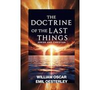The Doctrine of the Last Things: Jewish and Christian
