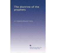 The doctrine of the prophets, the Warburtonian lectures for 1886-1890