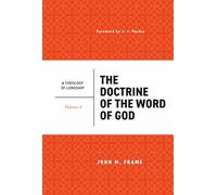 The Doctrine of the Word of God (Theology of Lordship)