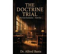 The Doctrine Trial: 4 (The Cross Examination)