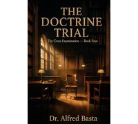 The Doctrine Trial (The Cross Examination)