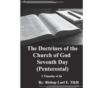 The Doctrines of the Church of God Seventh Day (Pentecostal)