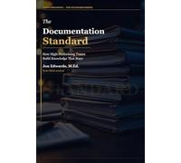 The Documentation Standard: The Instructional Designer's System for Work That Holds Up: 1 (The Professional Standards Series)