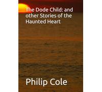 The Dode Child: Four Stories of the Hauted Heart