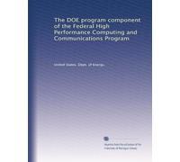 The DOE program component of the Federal High Performance Computing and Communications Program