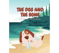 THE DOG AND THE BONE: a story coloring book for children aged 4-8 years
