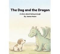 The Dog and the Dragon: A story about being enough