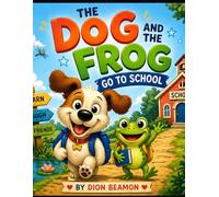 The Dog And The Frog Go To School