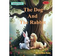 The Dog And The Rabbit: Animal Stories: 1 (Animal Moral Stories for Kids Vol. 1)