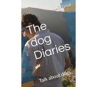 The dog Diaries: Talk about dogs (English)