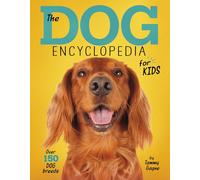 The Dog Encyclopedia for Kids