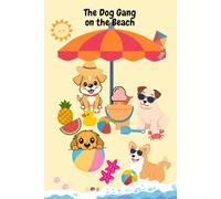 The Dog Gang on the Beach: A notebook for Dog lover, journal for Dog lover , gift for kid , 120 pages lines , 6"x9"