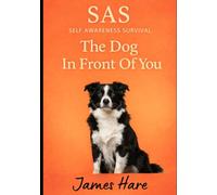 The Dog In Front of You - SAS Self Awareness Survival