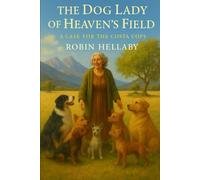 The Dog Lady of Heaven's Field: A Case for the Costa Cops