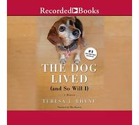 The Dog Lived (y yo también): las memorias conmovedoras, honestas y divertidas de un sobreviviente de cáncer