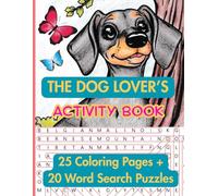 The Dog Lover's Activity Book: 25 Coloring Pages + 20 Word Search Puzzles